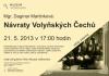 Kliknutím zvětšíte Mgr. Dagmar Martinková: Návraty Volyňských Čechů